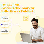 Zoho Creator vs Flutterflow vs Bubble.io